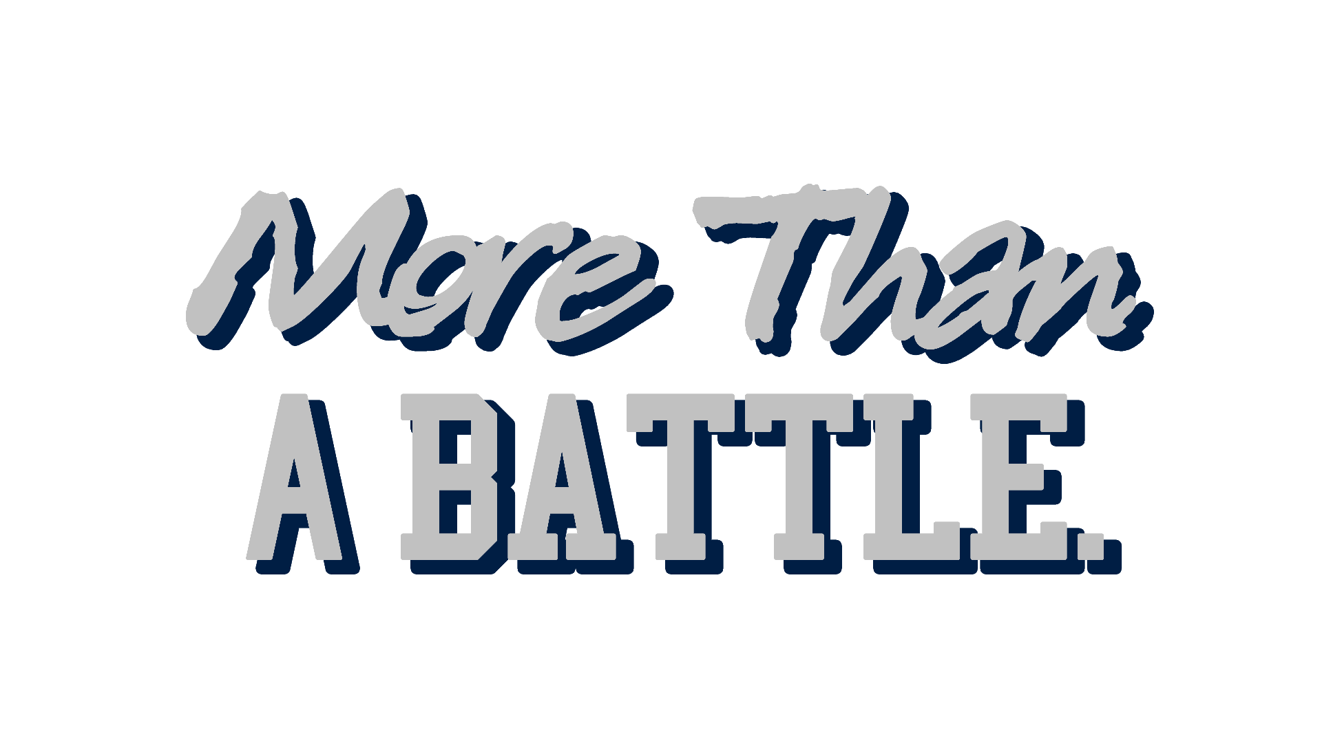 More Than a Battle